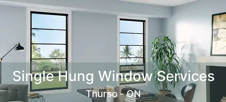 Single Hung Window Services Thurso - ON
