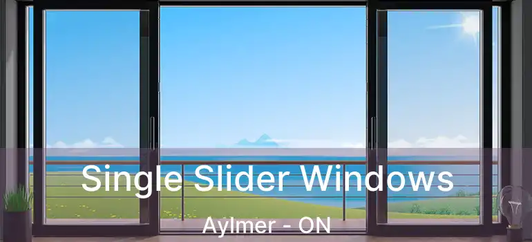 Single Slider Windows Aylmer - ON