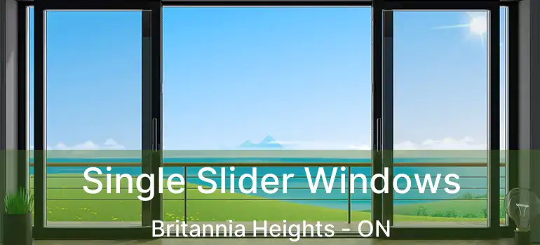 Single Slider Windows Britannia Heights - ON