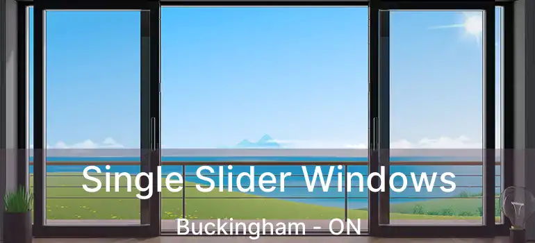 Single Slider Windows Buckingham - ON