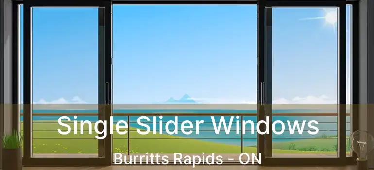 Single Slider Windows Burritts Rapids - ON