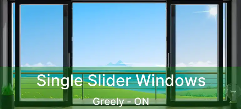 Single Slider Windows Greely - ON