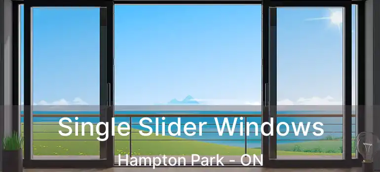 Single Slider Windows Hampton Park - ON