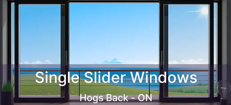 Single Slider Windows Hogs Back - ON
