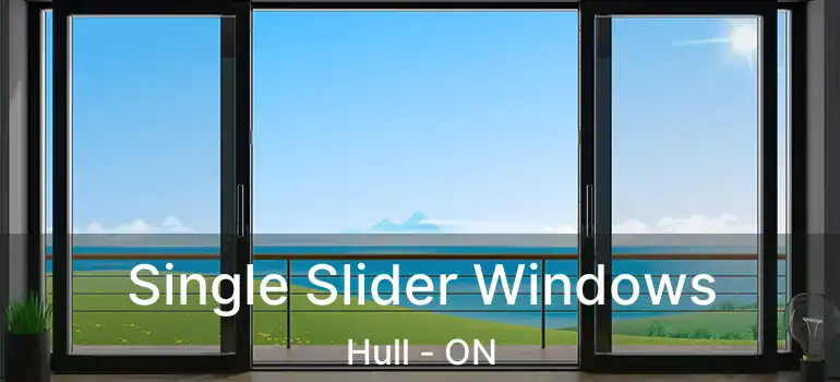 Single Slider Windows Hull - ON