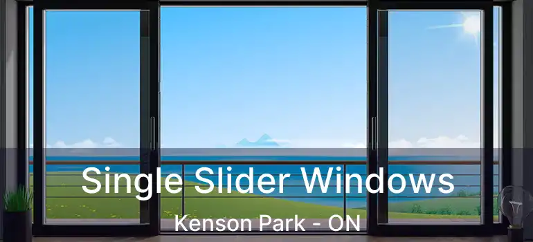 Single Slider Windows Kenson Park - ON