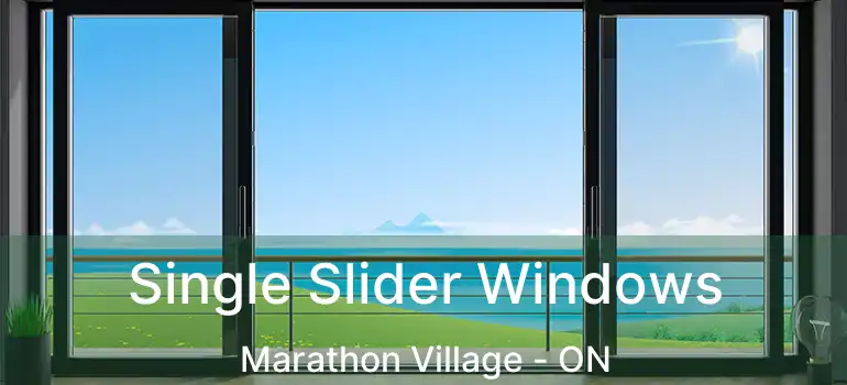 Single Slider Windows Marathon Village - ON