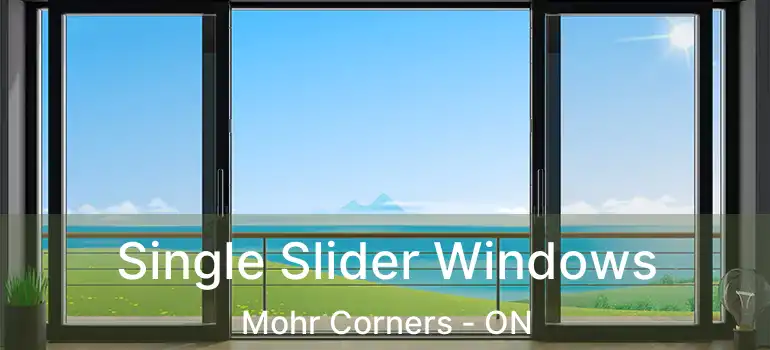 Single Slider Windows Mohr Corners - ON