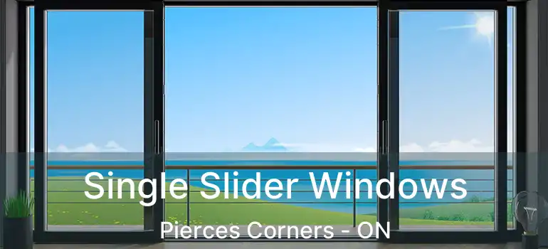 Single Slider Windows Pierces Corners - ON
