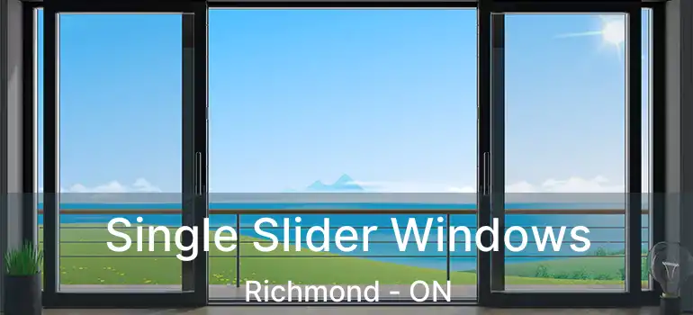 Single Slider Windows Richmond - ON