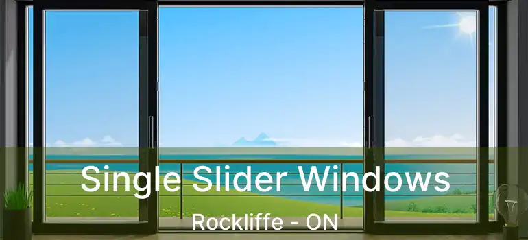 Single Slider Windows Rockliffe - ON