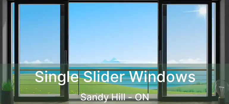 Single Slider Windows Sandy Hill - ON