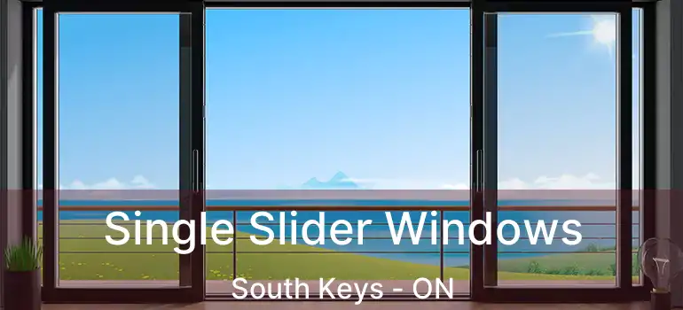 Single Slider Windows South Keys - ON