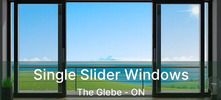 Single Slider Windows The Glebe - ON