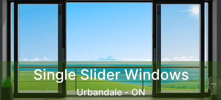 Single Slider Windows Urbandale - ON