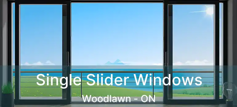 Single Slider Windows Woodlawn - ON