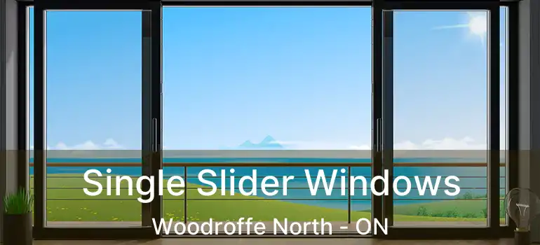 Single Slider Windows Woodroffe North - ON