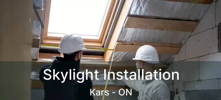 Skylight Installation Kars - ON