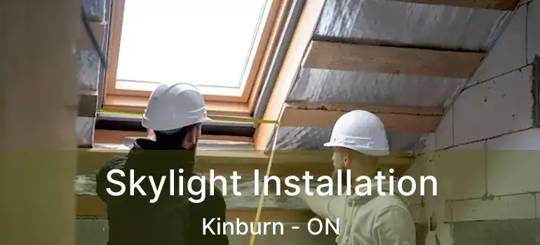 Skylight Installation Kinburn - ON