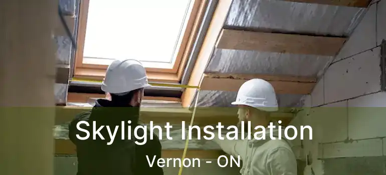 Skylight Installation Vernon - ON