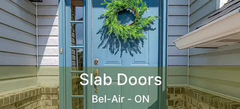  Slab Doors Bel-Air - ON