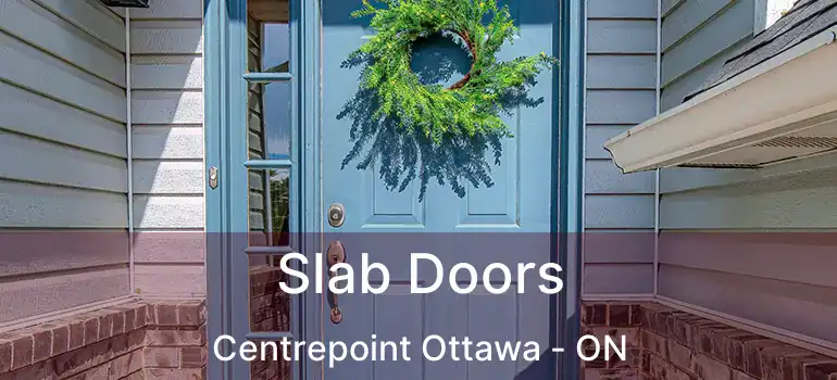  Slab Doors Centrepoint Ottawa - ON