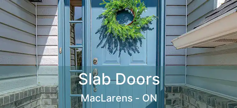  Slab Doors MacLarens - ON
