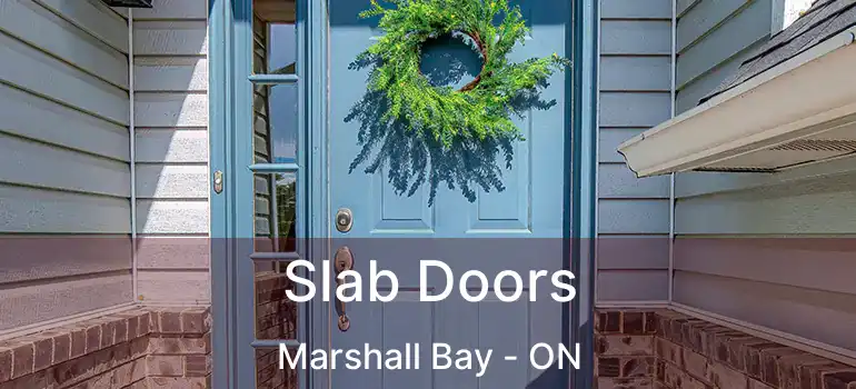  Slab Doors Marshall Bay - ON
