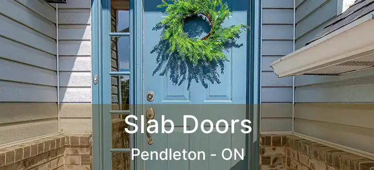 Slab Doors Pendleton - ON