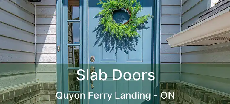  Slab Doors Quyon Ferry Landing - ON