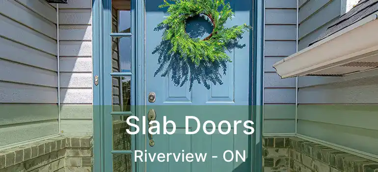 Slab Doors Riverview - ON