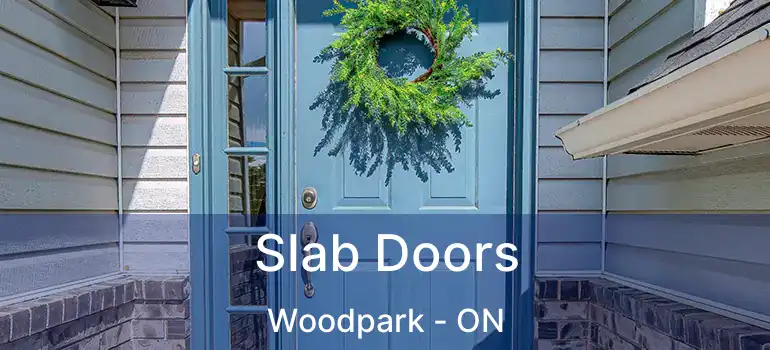 Slab Doors Woodpark - ON