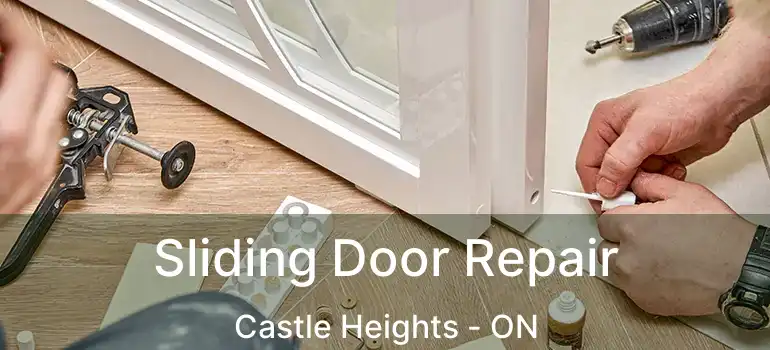  Sliding Door Repair Castle Heights - ON