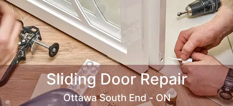 Sliding Door Repair Ottawa South End - ON