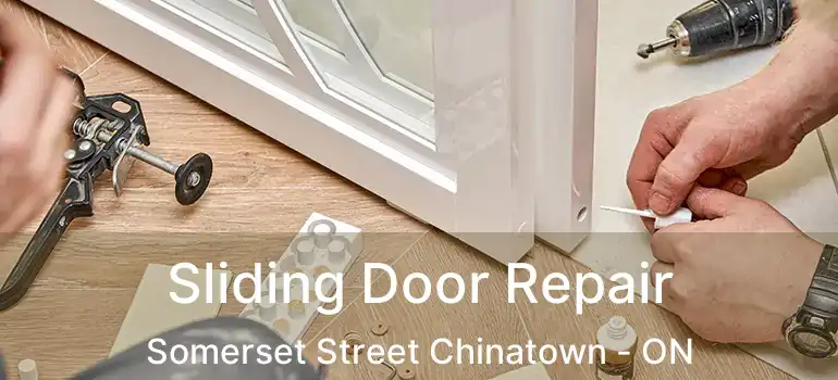  Sliding Door Repair Somerset Street Chinatown - ON