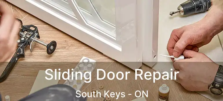 Sliding Door Repair South Keys - ON