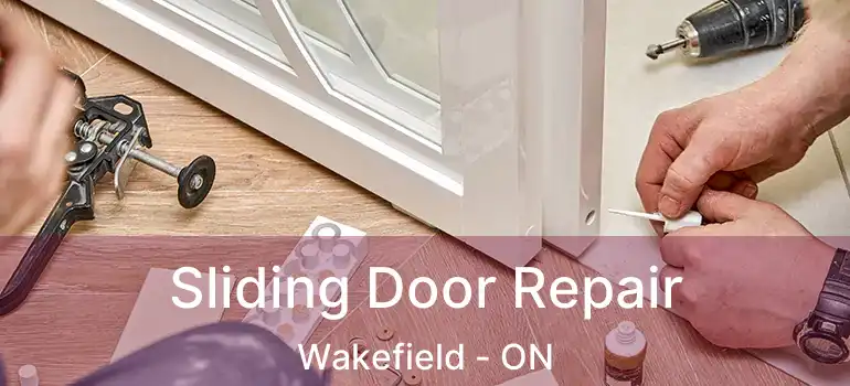 Sliding Door Repair Wakefield - ON