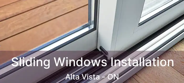  Sliding Windows Installation Alta Vista - ON