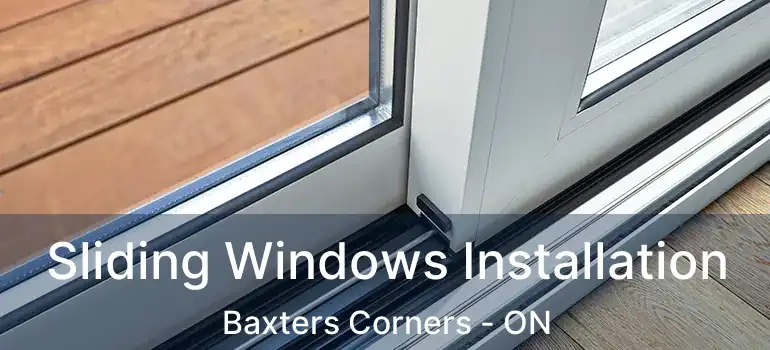  Sliding Windows Installation Baxters Corners - ON