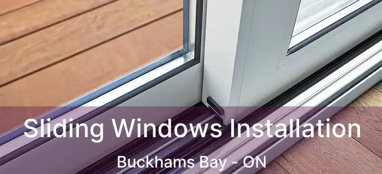  Sliding Windows Installation Buckhams Bay - ON