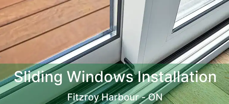 Sliding Windows Installation Fitzroy Harbour - ON