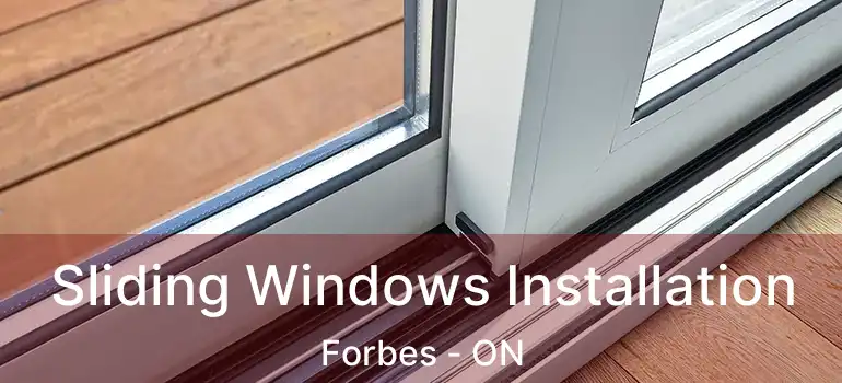  Sliding Windows Installation Forbes - ON