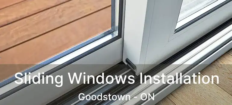 Sliding Windows Installation Goodstown - ON