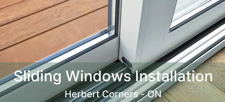  Sliding Windows Installation Herbert Corners - ON