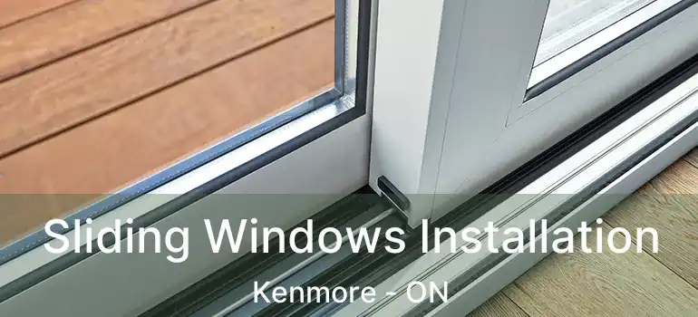  Sliding Windows Installation Kenmore - ON