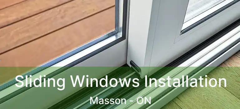  Sliding Windows Installation Masson - ON