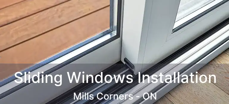 Sliding Windows Installation Mills Corners - ON