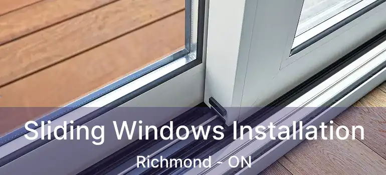  Sliding Windows Installation Richmond - ON