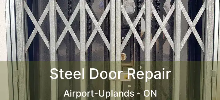 Steel Door Repair Airport-Uplands - ON