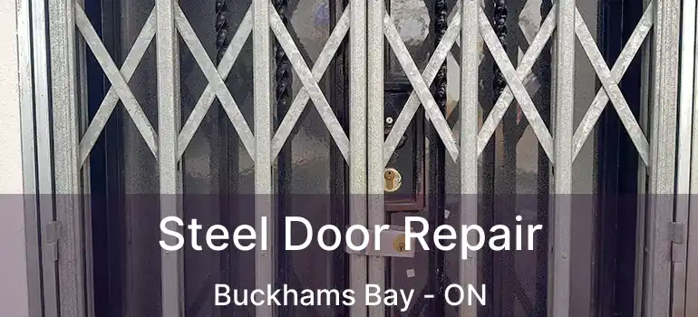 Steel Door Repair Buckhams Bay - ON